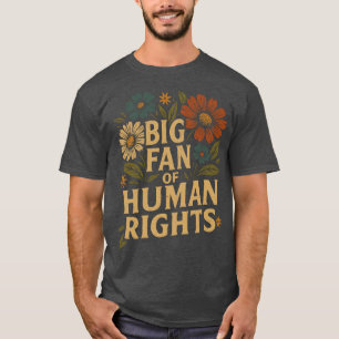 Camiseta Grande Fã dos Direitos Humanos – Declaração Floral