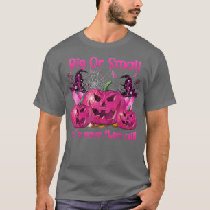 Camiseta Grande Ou Pequeno Vamos Salve Todos Os Canceres Da