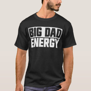 Camiseta Grande Pai de energia Dia de os pais grande Energi
