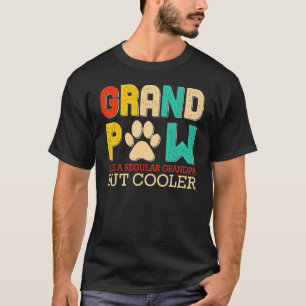 Camiseta Grande Paw Como Um Vovô Comum Mas Um Cão Mais Lega