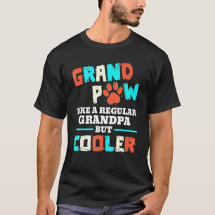 Camiseta Grande Paw Como Um Vovô Comum Mas Um Cão Mais Lega