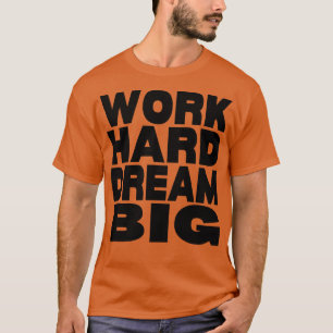 Camiseta Grande sonho do duro de trabalho 3