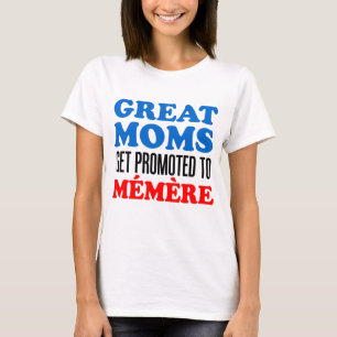 Camiseta Grandes mães promovidas a Memere