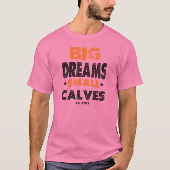 Camiseta Grandes Sonhos Pequenos Vitelos (Frente)