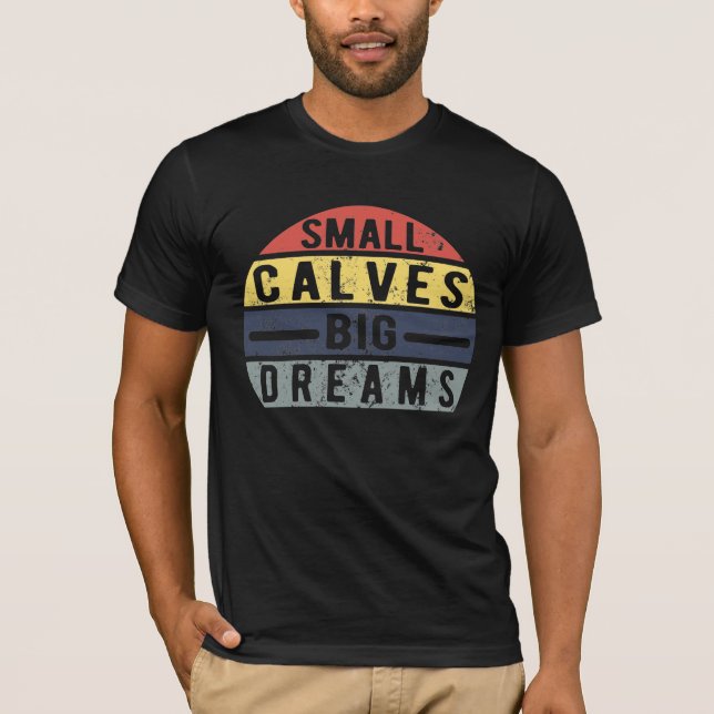 Camiseta Grandes Sonhos - Pequenos Vitelos Sarcásticos (Frente)