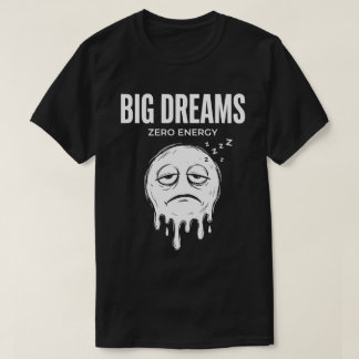 Camiseta Grandes Sonhos Zero Energia Unissex Engraçado