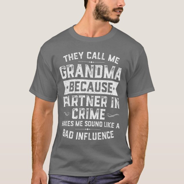 Camiseta Grandma Giftshey Call Me Grandma Because Partner i (Frente)