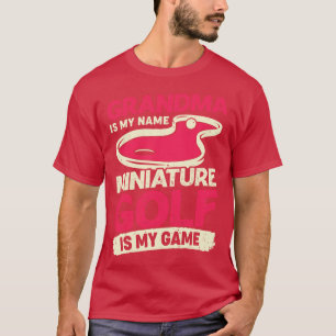 Camiseta Grandma Is My Name Miniature Golf Is My Game