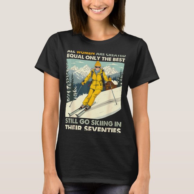 Camiseta Grandma Mom Still Go Skiing In Seventies Old Women (Frente)