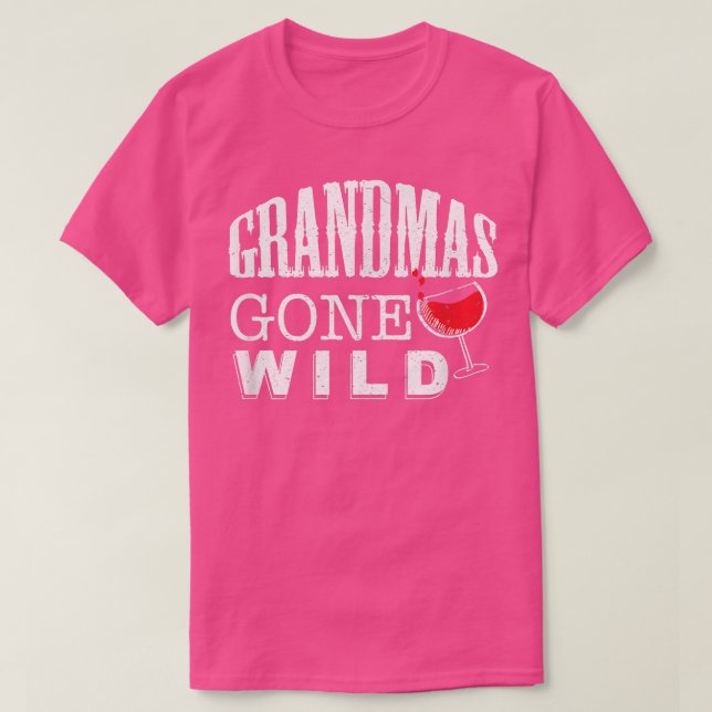 Camiseta Grandmas Gone Wild Funny Wine Drinking  (Frente do Design)