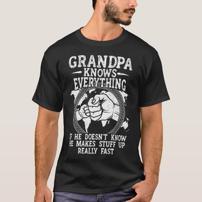 Camiseta Grandpa Knows Everything He Doesn'T Know He Makes  (Frente)