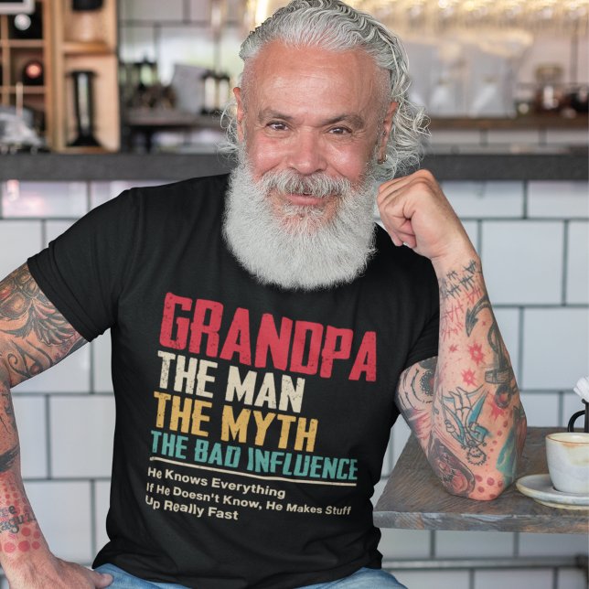 Camiseta Grandpa – The Man, The Myth, The Bad Influence (Criador carregado)