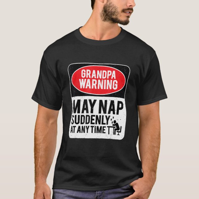 Camiseta GrandPa Warning Pode Dormir De Repente A Qualquer  (Frente)
