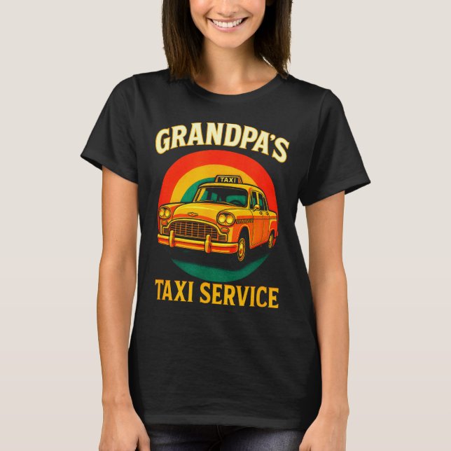 Camiseta Grandpa's Taxi Service - Funny Driver Lover  (Frente)