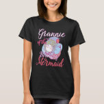 Camiseta Grannie of the Birthday Mermaid Daughter Girl<br><div class="desc">Grannie of the Birthday Sereid Bday Girl Birthdate</div>