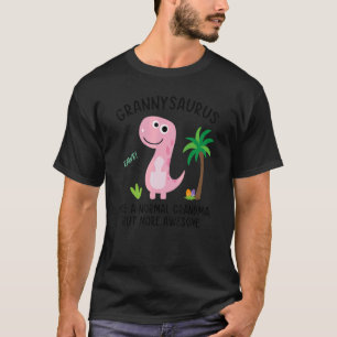 Camiseta Grannysaurus Como Uma Avó Normal Mas Mais Awesom