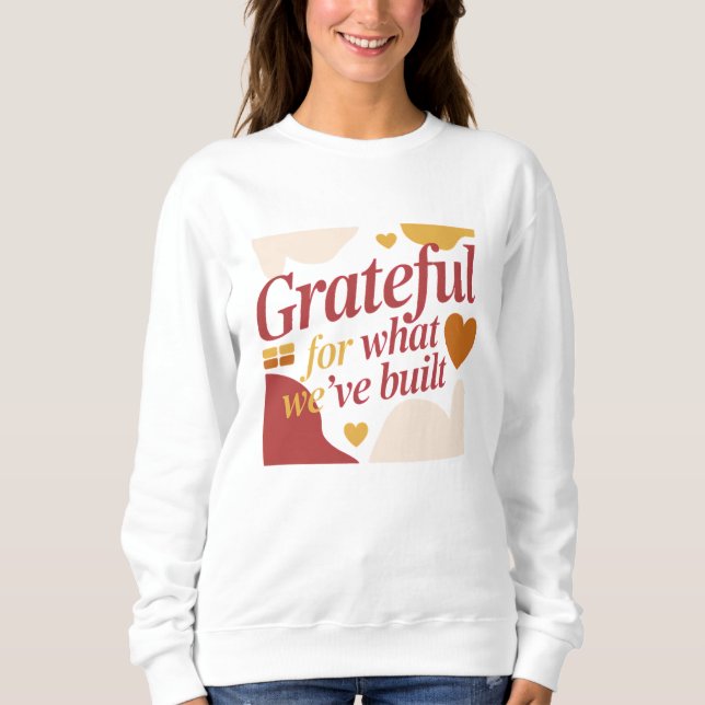 Camiseta Grateful for What We’ve Built - Valentine's Gift (Frente)