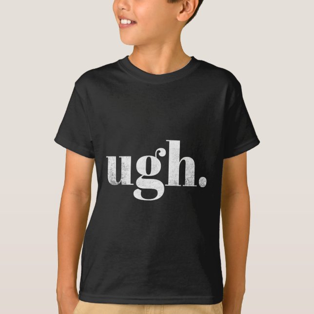 Camiseta Grático de Novidade Engraçado Sarcástico Ugh (Frente)