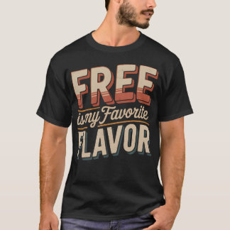 Camiseta Grátis é meu sabor favorito Orçamento econômico Fa