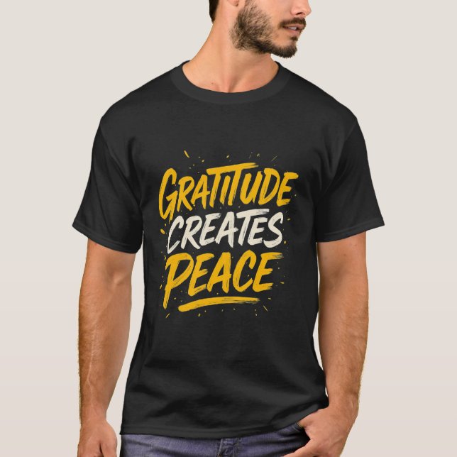 Camiseta Gratitude Creates Peace – Inspirational Quote T-Sh (Frente)