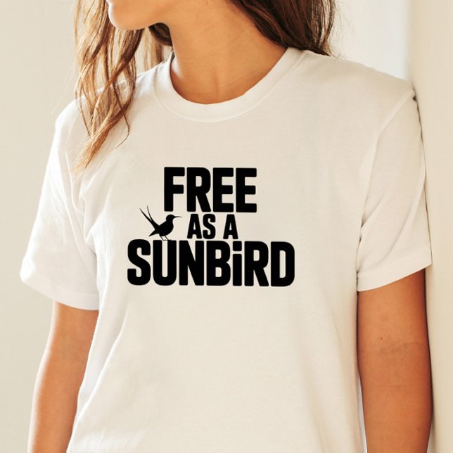 Camiseta Gratuita como Arte de Tipografia de Sunbird (Free as a Sunbird Bold Typography Art)