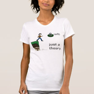Camiseta Gravidade, apenas uma teoria. (Camisa da versão d