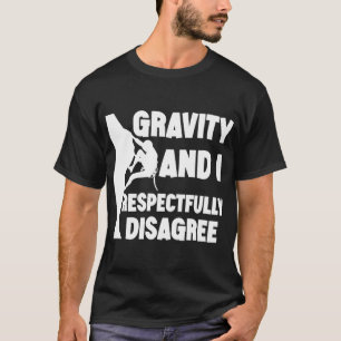 Camiseta Gravidade E Eu Respeitadamente Discordo