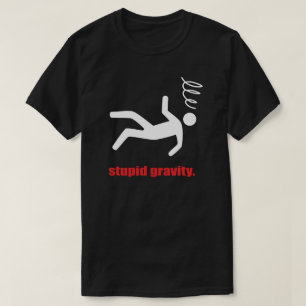Camiseta Gravidade Estúpida - Proezas Engraçadas de um Dupl