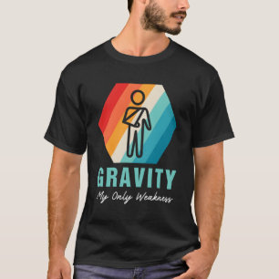 Camiseta Gravidade Minha Única Fraqueza Quebrou A Superfíci