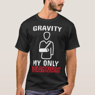 Camiseta Gravidade Minha Única Fraqueza Quebrou Acidente De