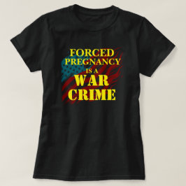 Camiseta Gravidez Forçada É Crime de Guerra