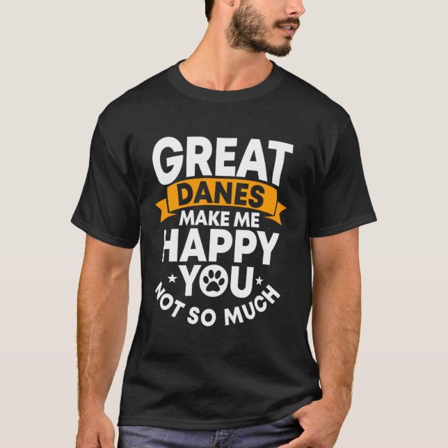 Camiseta Great Dane Gentle Dog Makes Me Happy German Mastif (Frente)