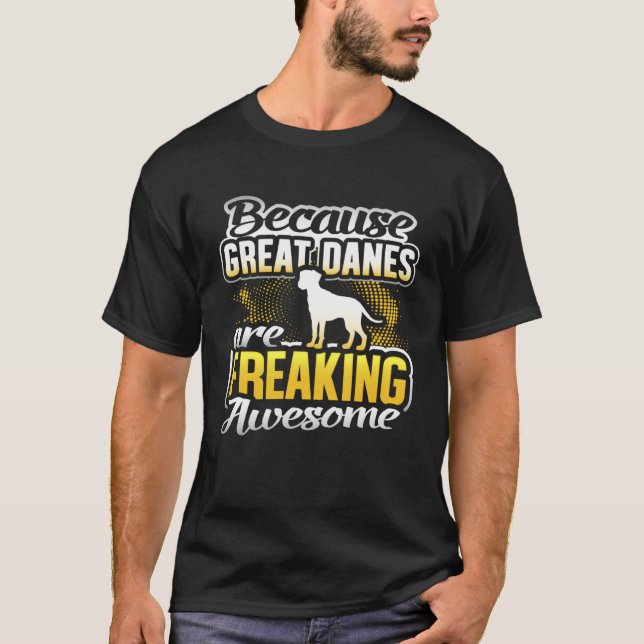 Camiseta Great Danes Are Freaking Awesome Great Dane  Great (Frente)