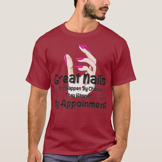Camiseta Great Nail Dont Happen By Chance Funny Nail (Frente)