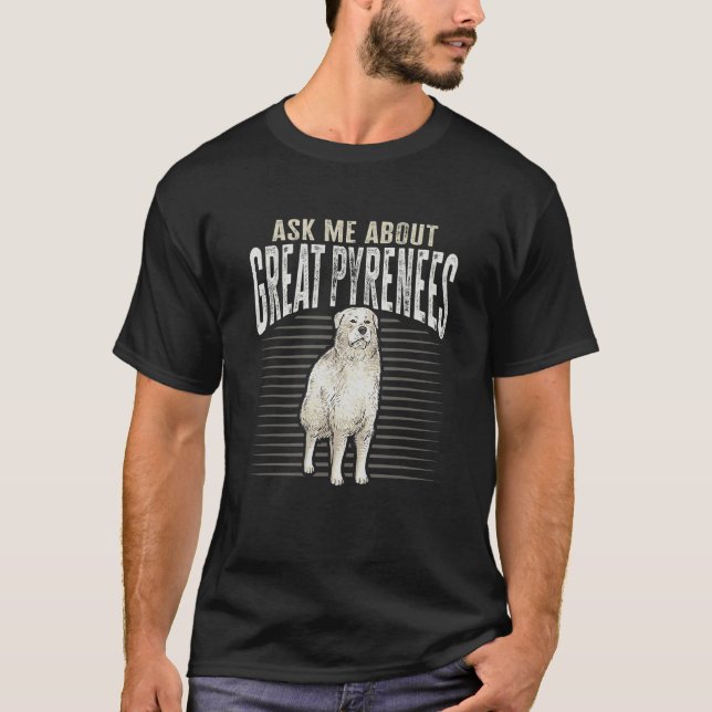 Camiseta Great Pyrenees Dog Ask Me About Great Pyrenees (Frente)