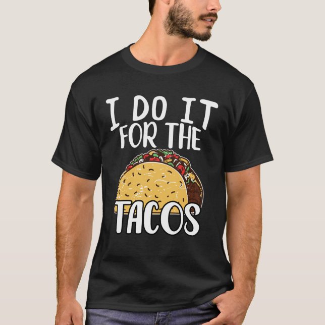 Camiseta Great Taco Gym Workout  I Do It For The Tacos (Frente)