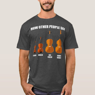 Camiseta Great Violin Viola Cello Double Bass Gift Violin