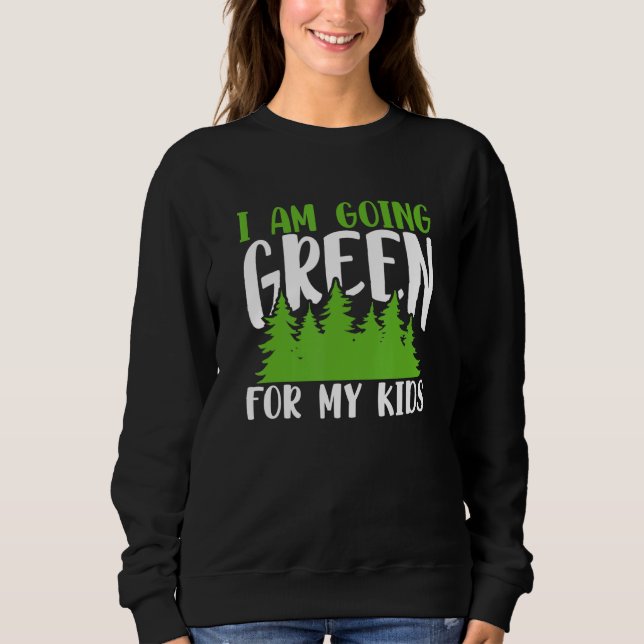 Camiseta Green Planet I Am Going Green For My Kids Environm (Frente)