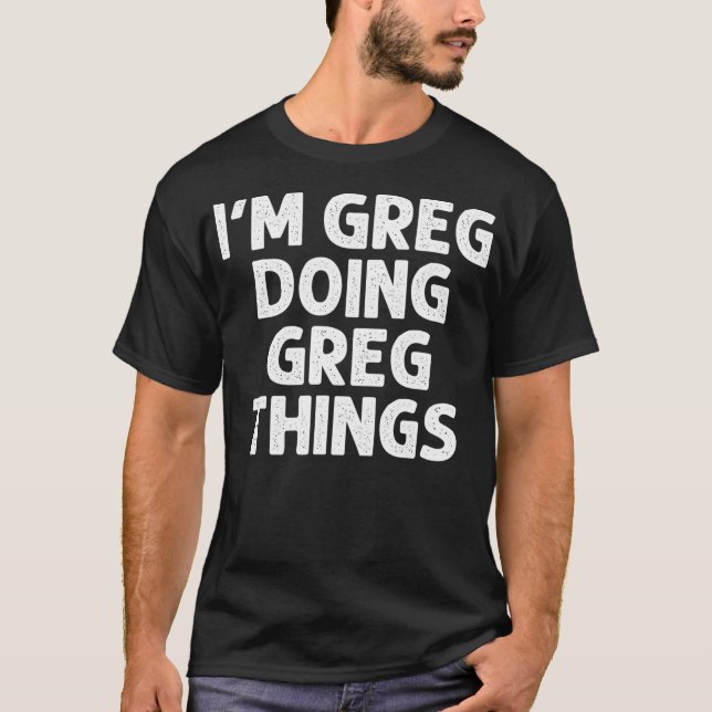 Camiseta GREG Gift Fazendo Coisas De Nome Funny Personaliza (Frente)