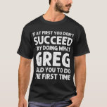 Camiseta GREG Gift Name Personalizado Birthday Funny Christ<br><div class="desc">GREG Gift Name Personalizado Birthday Engraçado Piada de Natal T-Shirt</div>