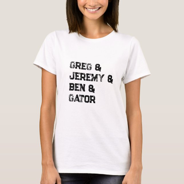 Camiseta Greg & Jeremy & Ben & Gator (Frente)