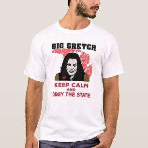CAMISETA GRETCHEN WHITMER - MANTENHA A CALMA E OBEDEÇA O E