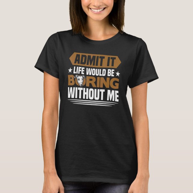 Camiseta Greyhound A Vida Seria Chata Sem Mim Greyhou (Frente)