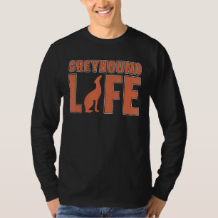 Camiseta Greyhound Life Pet Owners Racing Dog Greyhound Ra