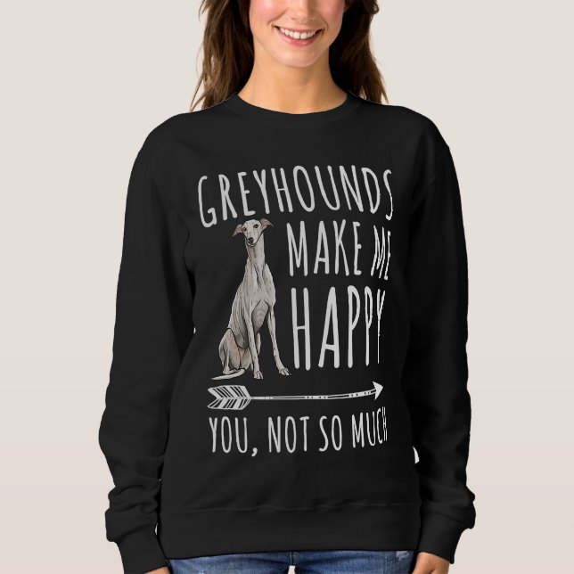 Camiseta Greyhounds Make Me Happy You Not So Much Dog (Frente)
