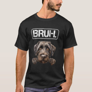 Camiseta Griffon de pelo duro Bruh Amante de cães engraçado