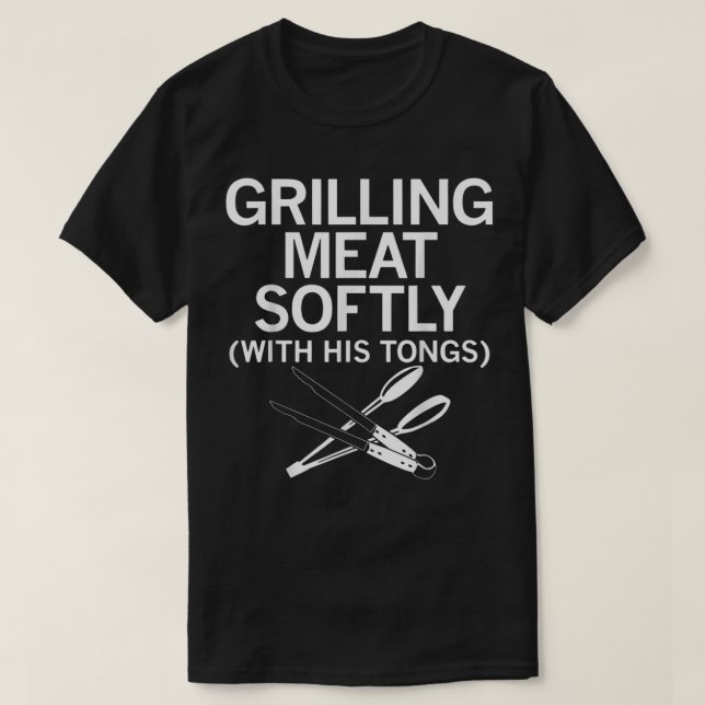 Camiseta Grilling Meat Softly With His Tongs Funny Grilling (Frente do Design)
