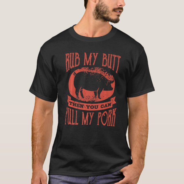 Camiseta Grilling  Saying Rub My Butt Pull My Pork (Frente)