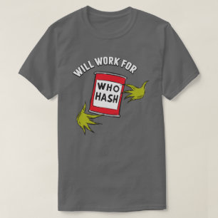 Camiseta Grinch Clássico Vou Trabalhar por Quem Hash Quot