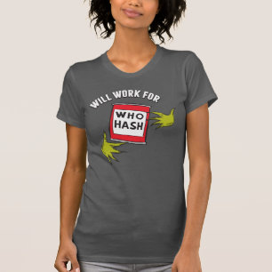 Camiseta Grinch Clássico   Vou Trabalhar por Quem Hash Quot